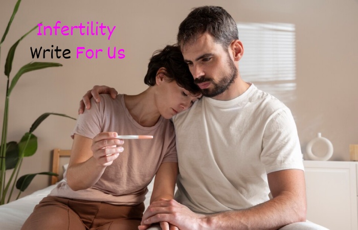 Infertility Write For Us