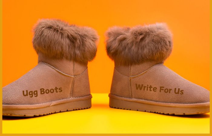 Ugg Boots Write For Us