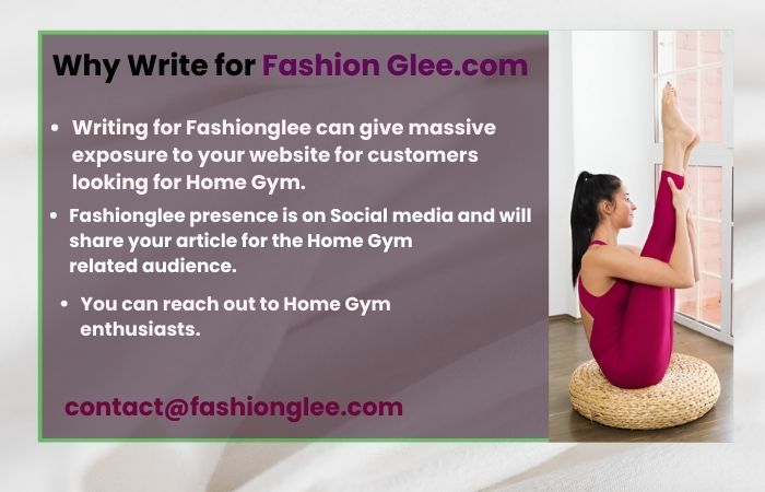 Why Write for Fashion Glee – Home gym Write for Us