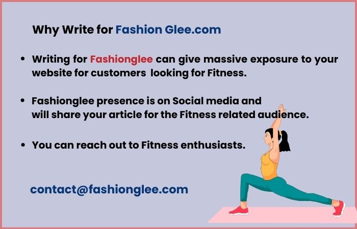 Why Write for Fashionglee – Fitness Write For Us